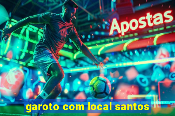 garoto com local santos