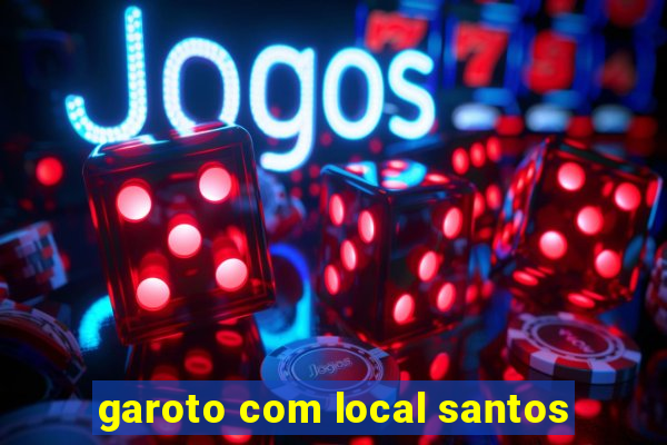 garoto com local santos