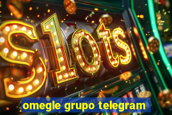 omegle grupo telegram