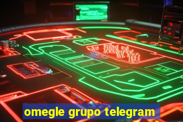 omegle grupo telegram