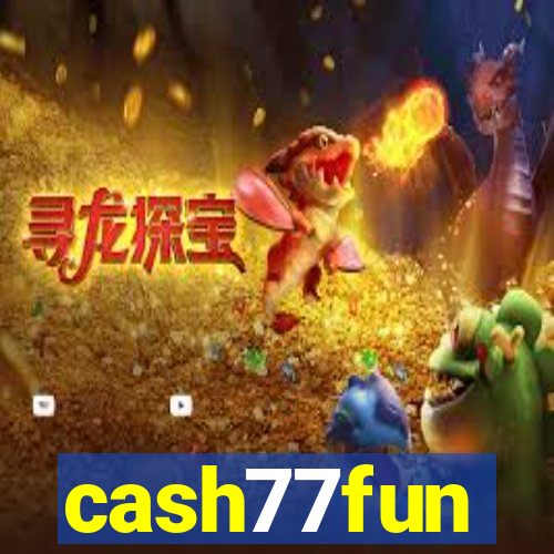 cash77fun