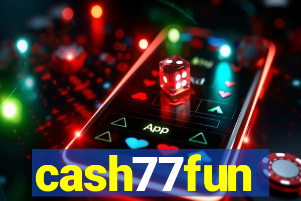 cash77fun