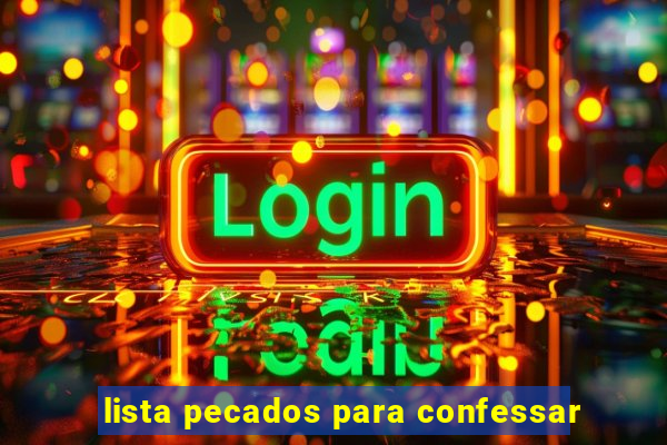 lista pecados para confessar