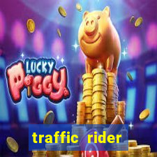 traffic rider dinheiro infinito