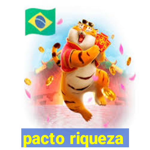 pacto riqueza