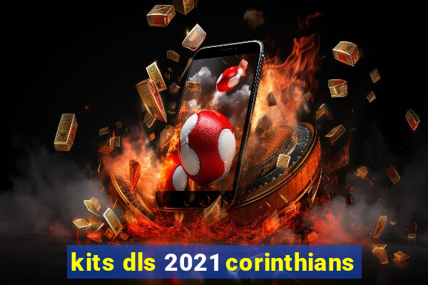 kits dls 2021 corinthians