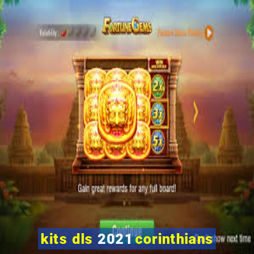 kits dls 2021 corinthians