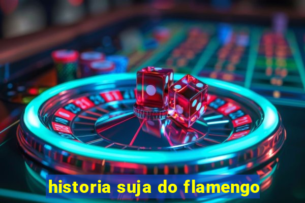 historia suja do flamengo