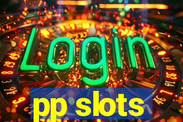 pp slots