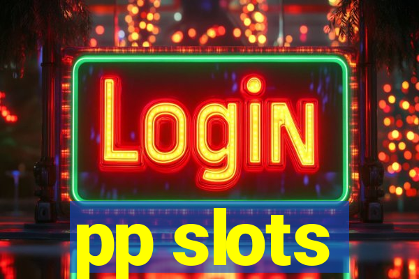 pp slots