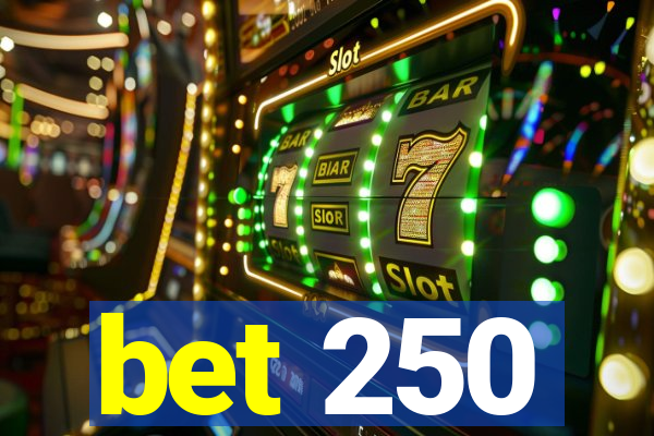 bet 250