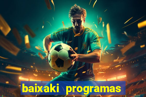 baixaki programas gratis para pc windows 7