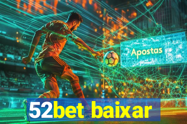 52bet baixar