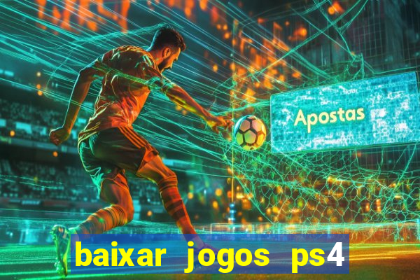 baixar jogos ps4 pkg pt br