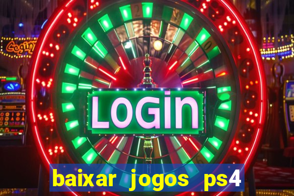 baixar jogos ps4 pkg pt br