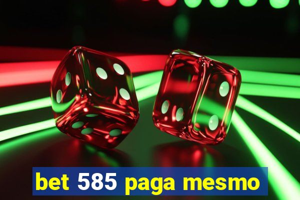 bet 585 paga mesmo