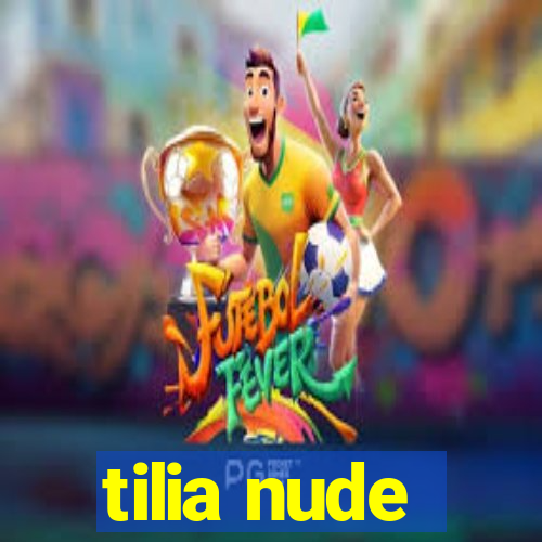 tilia nude