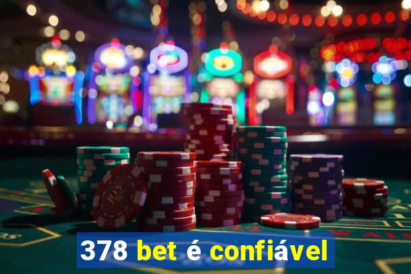 378 bet é confiável