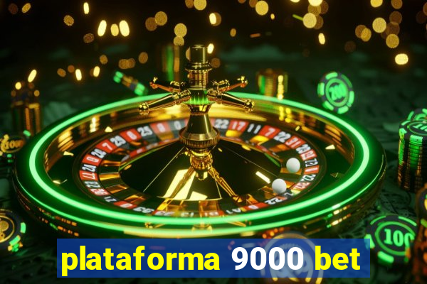 plataforma 9000 bet