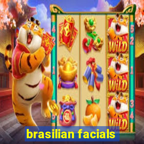 brasilian facials