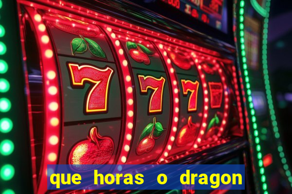 que horas o dragon fortune paga