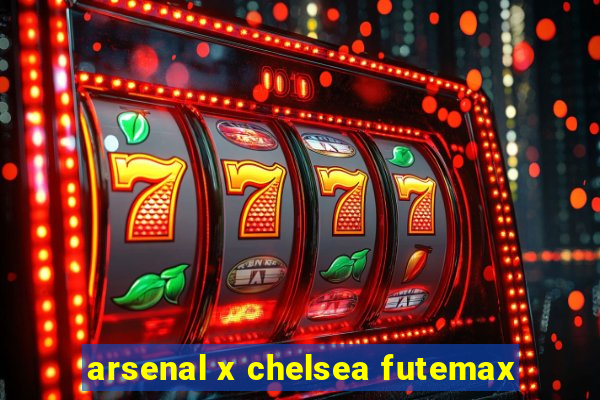 arsenal x chelsea futemax