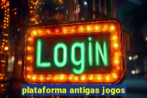 plataforma antigas jogos