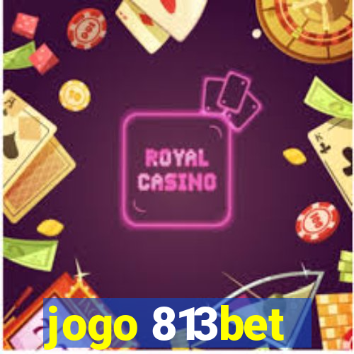 jogo 813bet