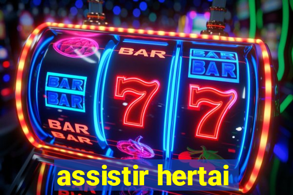 assistir hertai