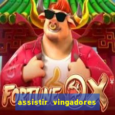 assistir vingadores ultimato filme completo dublado