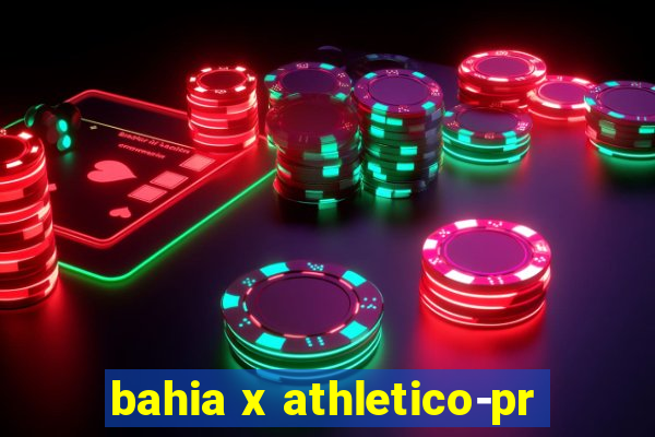 bahia x athletico-pr