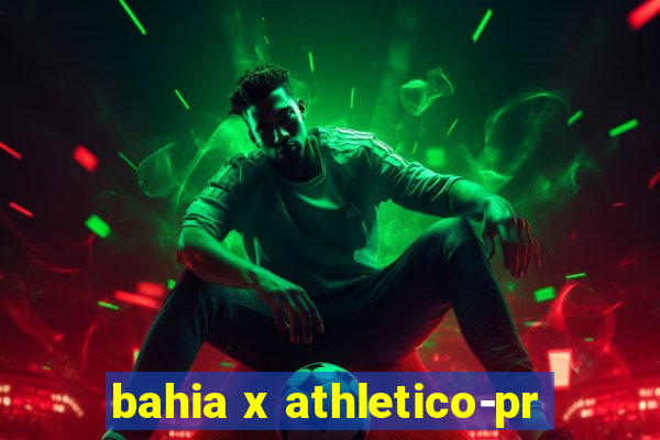 bahia x athletico-pr