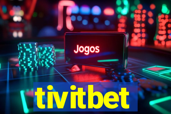 tivitbet