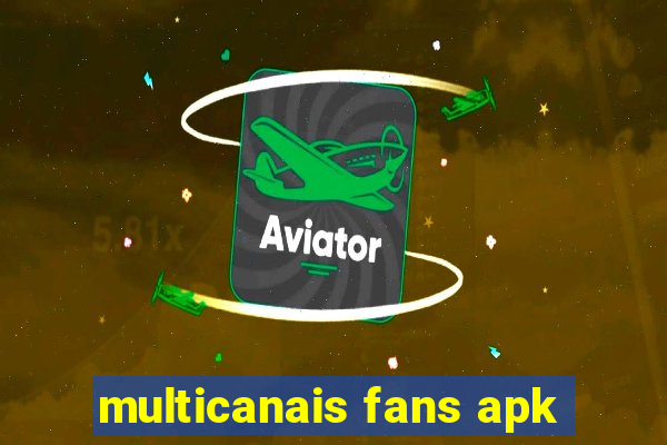 multicanais fans apk