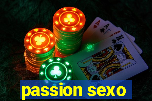 passion sexo