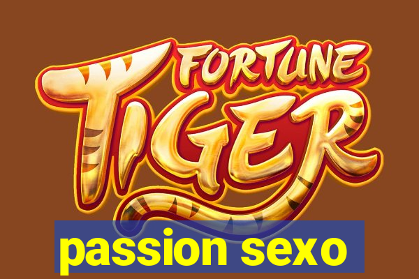 passion sexo