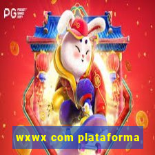 wxwx com plataforma