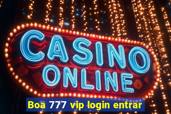 Boa 777 vip login entrar