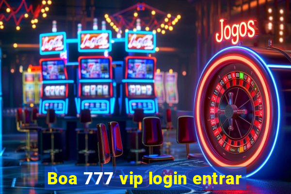 Boa 777 vip login entrar