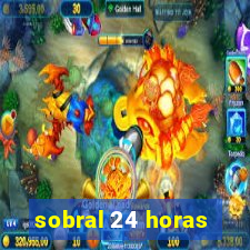 sobral 24 horas