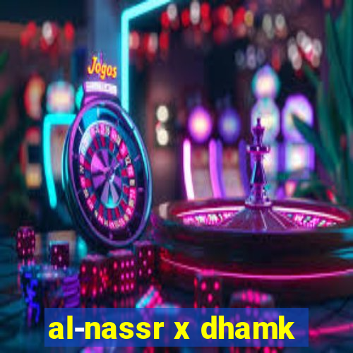 al-nassr x dhamk