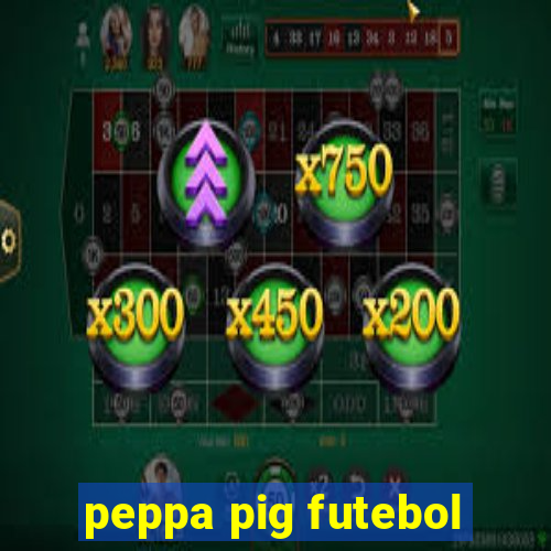 peppa pig futebol