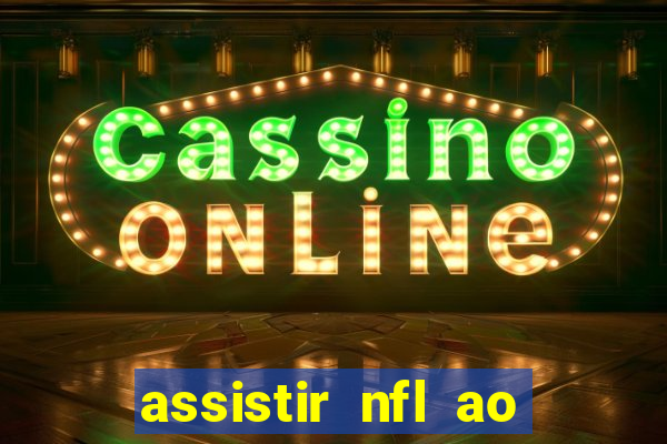 assistir nfl ao vivo gratis