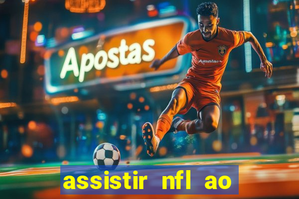 assistir nfl ao vivo gratis