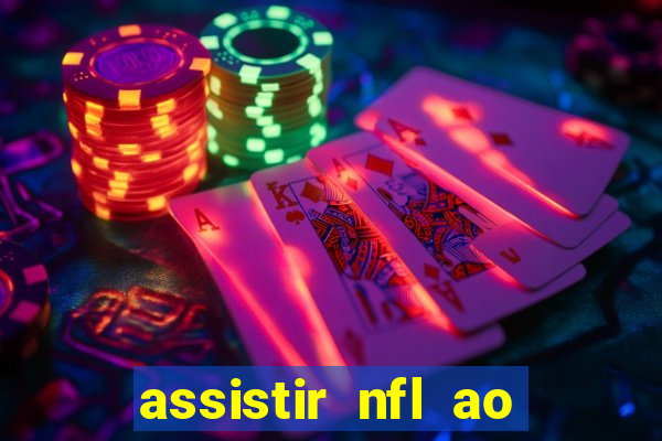 assistir nfl ao vivo gratis