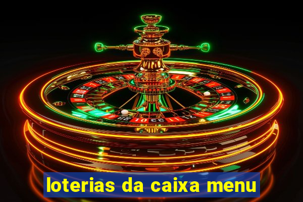 loterias da caixa menu