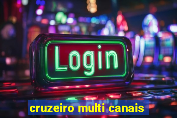 cruzeiro multi canais