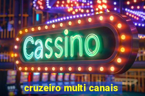 cruzeiro multi canais