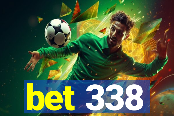 bet 338