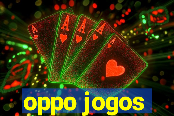 oppo jogos